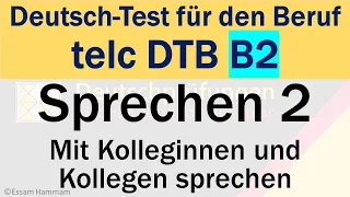 DTB B2 | Deutsch-Test für den Beruf B2| Sprechen 2 | Mit Kollegen sprechen | flexible Arbeitszeiten