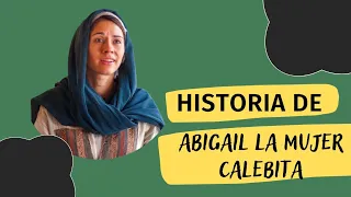 HISTORIA DE ABIGAIL LA MUJER CALEBITA