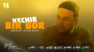 Renat Sobirov - Kechir bir bor (audio 2021)