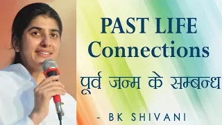 PAST LIFE Connections: Ep 26 Soul Reflections: BK Shivani (English Subtitles)