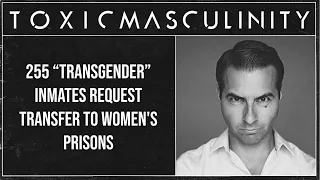 255 “Transgender” Inmates Request Transfer To Women's Prisons