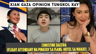 Xian Gaza Nagbigay Ng opinion tungkol sa nangyari sa flight attendant na si Christine Dacera.