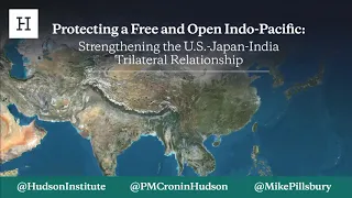 Protecting a Free and Open Indo-Pacific: Strengthening the U.S.-Japan-India Trilateral Relationship