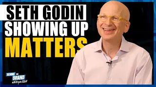 SHOWING UP IS WHAT MATTERS - Seth Godin's THE PRACTICE | BEHIND THE BRAND