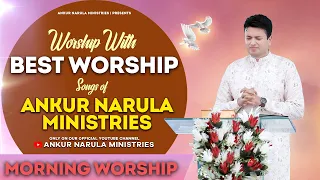 MORNING WORSHIP WITH BEST WORSHIP SONGS OF ANKUR NARULA MINISTRIES || (20-09-2022)