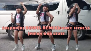 SULYAP |Dj Rowel remix|Dance Fitness |Pipay and Lexie
