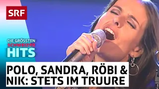 Polo, Sandra, Nik und Röbi: Stets im Truure | Die grössten Schweizer Hits | SRF