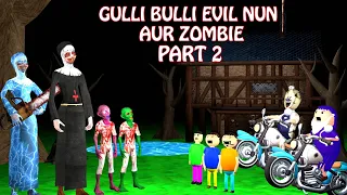 Gulli Bulli  Evil Nun Aur Zombie Part 2 || Gulli Bulli || Cartoon || Horror Story || Zombie