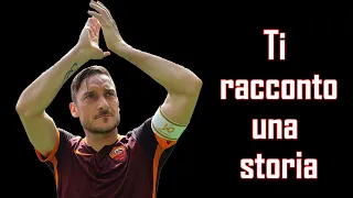 Ti racconto una storia: Francesco TOTTI