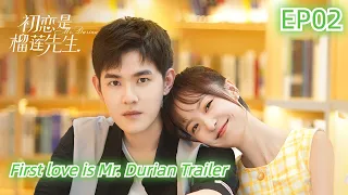 《初恋是榴莲先生》 第2集  First love is Mr. Durian EP02 ENG SUB  #ceo #girl #romance