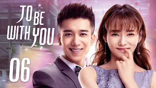 [To Be With You] ENG SUB EP06 | Business Romance | KUKAN Drama