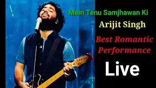 Samjhawan Arijit Singh Live Best Romantic Performance Ever | Arijit Singh Live Performance 2018 Full