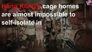 Hong Kong's cage homes are almost impossible to self-isolate in