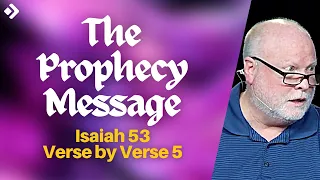 The Prophecy Message: Isaiah 53 Verse by Verse | Pastor Allen Nolan Full Sermon