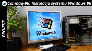 Projekt COMPAQ-98 Cz. 2: Instalacja systemu operacyjnego Windows 98.