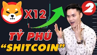 #527 (Part 2) - SHIBA COIN “BÙNG NỔ” 700%/Tháng - Thành Tỷ Phú Nhờ Mua “SHITCOIN” ?