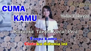 CUMA KAMU Karaoke Duet Yulia Fahreza | Tanpa Vocal Pria