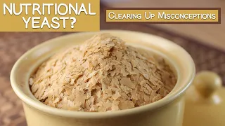 What is Nutritional Yeast? Clearing Up Some Misconceptions
