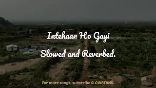 Intehaan Ho Gayi (Slowed & Reverbed)  | Sharaabi | Amitabh Bachchan, Jaya Prada | SLOWBEANS