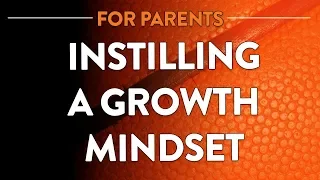 Instilling A Growth Mindset | Parents | PGC Basketball