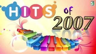 Hits of 2007 Non Stop Super Hit Audio Jukebox