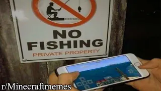 r/Minecraftmemes | NO FISHING