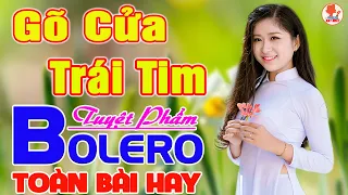 ✔️ GÕ CỬA TRÁI TIM ➤ MAI TIẾM ĐẠT ➤ Giọng Ca Bolero Hay Nhất NGỌT LỊM TIM Say Đắm Bao Thế Hệ #1