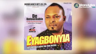DE UNTOUCHABLE - EYEAGBONYIA (FULL ALBUM) - LATEST BENIN MUSIC | EDO MUSIC