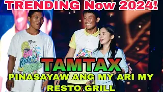 TAMTAX - PINASAYAW ANG MY-ARI NG RESTO GRILL | GRABE KA LAKAS NG  KARISMA 😱 | VTD