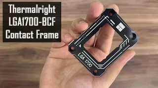 Thermalright LGA1700-BCF Contact Frame ASMR Unboxing & Installation