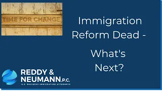 Immigration Reform Dead – What’s Next?