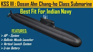 South Korean KSS III  - A game changer submarine | Dosan Ahn Chang-ho class submarine