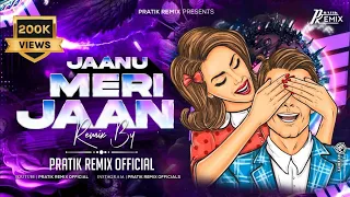 Jaanu Meri Jaan | Special Release | Pratik Remix Official