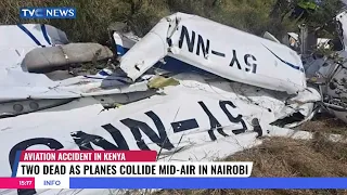 Two Dead As Planes Collide Mid-Air In Nairobi