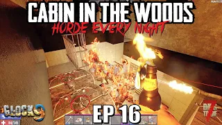 7 Days To Die - Cabin In The Woods EP16 (Horde Every Night)