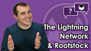 Bitcoin Q&A: The Lightning Network & Rootstock