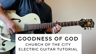 Goodness Of God (feat. Ileia Sharaé) - Church of the City - Electric Guitar Tutorial