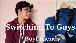 [BMC] Switching To Guys (Boyf Riends Skit)