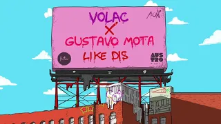 VOLAC & Gustavo Mota - Like Dis (Radio Edit)