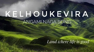 KELHOUKEVIRA Lyrics(Land where life is good) | Angami Song |