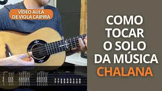 Como tocar o solo da música CHALANA na VIOLA CAIPIRA (vídeo aula de viola caipira)