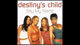 Destiny’s Child- Say My Name (High Pitched)