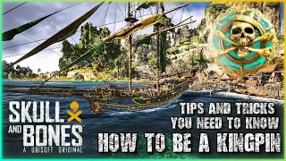 How to be a KINGPIN! - Tips, Tricks & Guide to help YOU! - Skull and Bones