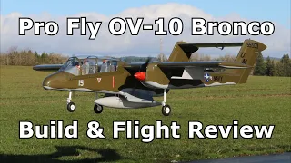 Pro Fly OV 10 Bronco Build & Flight Review