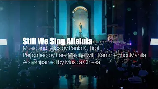 STILL WE SING ALLELUIA | Lara Maigue | Kammerchor Manila | Musica Chiesa