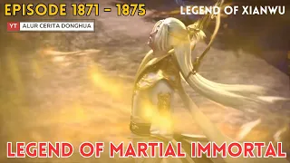 Legend of Martial Immortal Chapter 1871 - 1875 | Alur Cerita Legend Of Xianwu Dizun Emperor