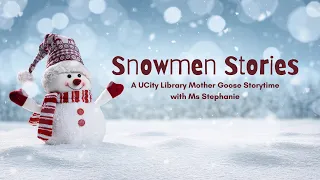 Mother Goose Storytime with Ms Stephanie - Snowmen