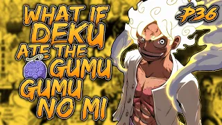What if Deku ate the Gomu Gomu No Mi? | PART 36 | Deku x Harem