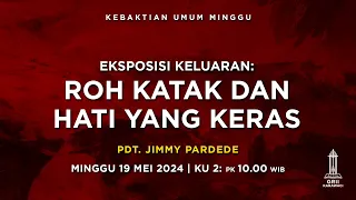 ROH KATAK DAN HATI YANG KERAS - Pdt. Jimmy Pardede - KU2 - 19 Mei 2024