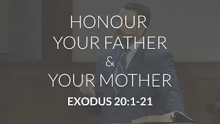 Honour Your Father and Your Mother (Exodus 20:1-21)